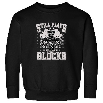Discover Still Play With Blocks Car Guy Engine Repair Auto Mechanic Sweatshirts