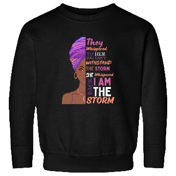 Discover She Whispered Back I Am The Storm African American Sweatshirts