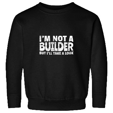 Discover Funny Builder For Men Handyman Sweatshirts