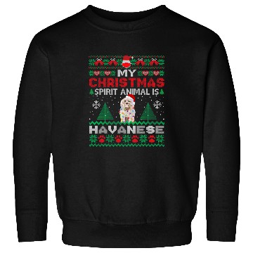 Discover Dog Havanese My Christmas Spirit Animal Is Havanese Dog Ugly Sweater Sweatshirts