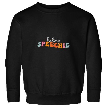 Discover Feeling Speechie Speech Therapy SLP Speech Pathologist Sweatshirts