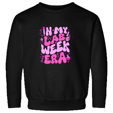 Discover in my lab week era laboratory scientist medicals lab tech Sweatshirts