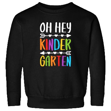 Discover Oh Hey Kindergarten Teacher Studen Sweatshirts