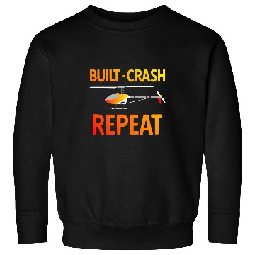Discover RC Model Building Helicopter Build Crash Repeat Pilot Funny 1 Sweatshirts