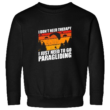 Discover Paraglider skydiving just need paramotor retro design Sweatshirts