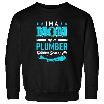 Discover Plumbing Son Im A Mom Of A Plumber Sweatshirts