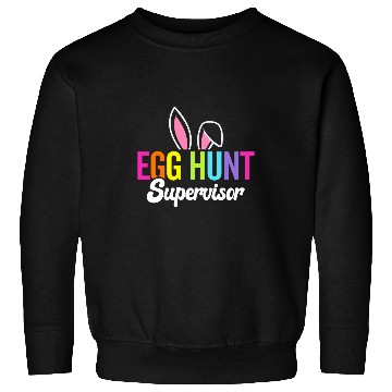 Discover Egg hunt supervisor matching easter rabbit ears egg hunter Sweatshirts