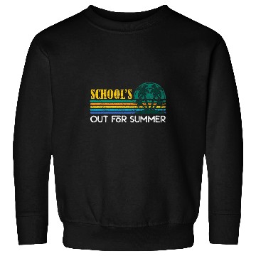 Discover Schools Out For Summer Teacher Summer 10 Sweatshirts