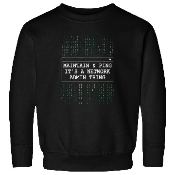 Discover Network Admin Maintain Ping Sysadmin IT Programmer Sweatshirts