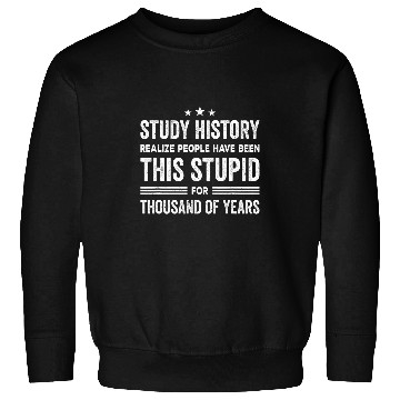 Discover Study History Buff Humor School Student Sweatshirts
