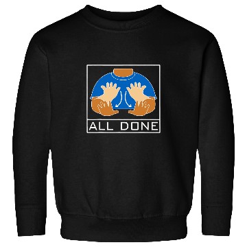 Discover All Done Sign Language Speech Pathology Speech Pathologist 1 Sweatshirts