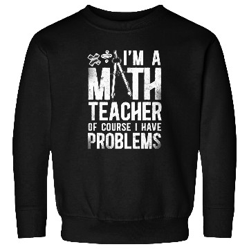 Discover Math Teacher Nerd Student Compass IM A Math Teacher Of Sweatshirts