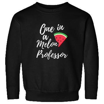 Discover One In A Melon Dedicated Professor Funny Watermelon Design Sweatshirts