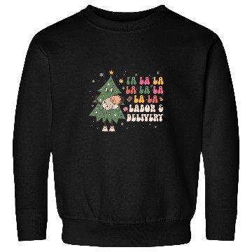 Discover fa la la la labor and delivery nurses christmas ld nursing Sweatshirts