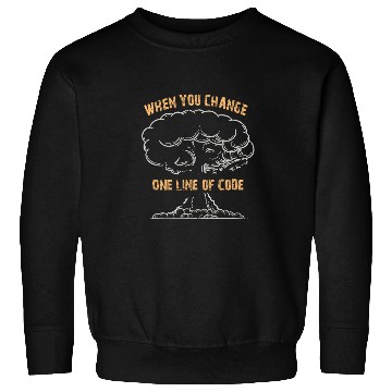 Discover Programmer When You Change One Line of Code Sweatshirts