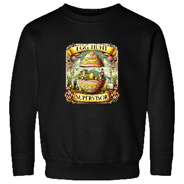 Discover Egg Hunt Supervisor Egg Hunting Party Mom Dad Easter Day Sweatshirts