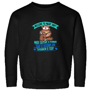 Discover Registered nurses Nursing Sloth Welcome To Night Shift nurses Sweatshirts