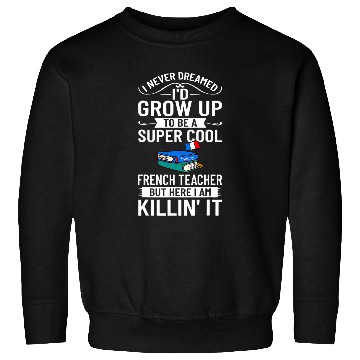 Discover French Teacher France Flag Language Lesson Student 11 Sweatshirts