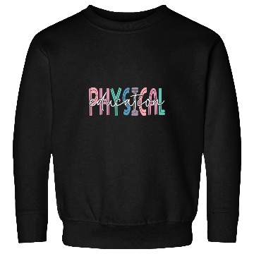 Discover Physical Education PE Teacher Phys Ed Student Graduation 6 Sweatshirts