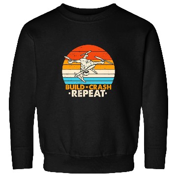 Discover Funny RC Drone Pilot I Build Crash Repeat Sweatshirts
