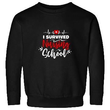 Discover nurses Student i survived nursing school essentials Sweatshirts