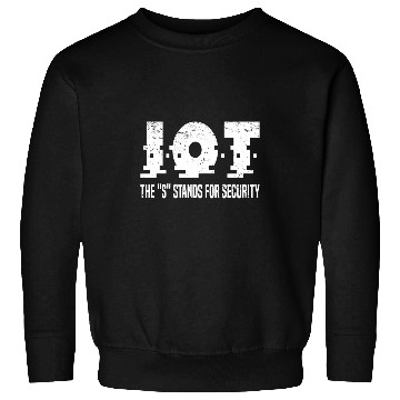 Discover IOT The S Stands For Security Data Scientist SQL Developer 3 Sweatshirts