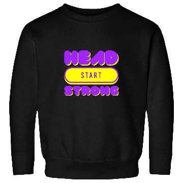 Discover Head Start Strong Inspirational Back To School Teacher Sweatshirts