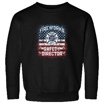Discover USA Flag FIREWORKS SAFETY DIRECTOR Supervisor Manager Pyro Sweatshirts