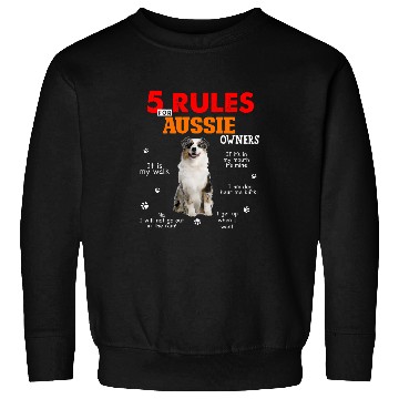 Discover 5 Rules For Australian Shepherd Owners Sweatshirts