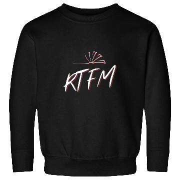 Discover RTFM Read the fuing Manual Programmer Geek Sweatshirts