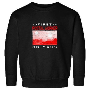 Discover First Postal Worker on Mars Mailman Red Planet 2 Sweatshirts