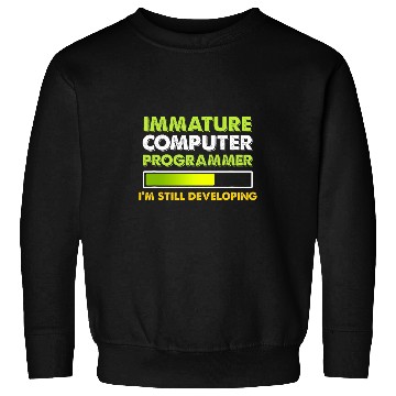 Discover Immature Computer Programmer Programming Expert Graphic Sweatshirts
