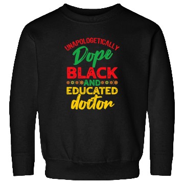 Discover African American Unapologetically Dope Doctor Black History Sweatshirts