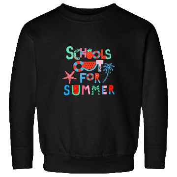 Discover Schools Out For Summer Teacher Student Funny Sweatshirts