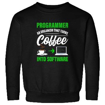 Discover Programmer An Organism That Turns Coffee Into Software Sweatshirts