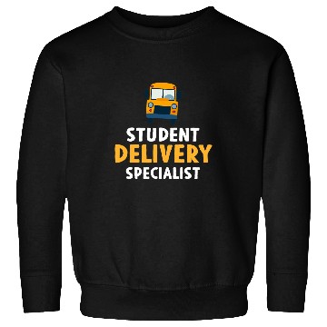 Discover Student Delivery Specialist School Bus Driver Sweatshirts