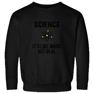 Discover Science its like Magic but Real Physics Student Teacher Gif Sweatshirts