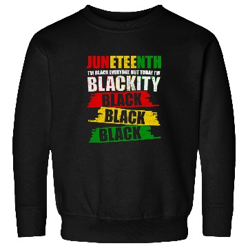 Discover Blackity Black History Juneteenth Pride Afrocentric Novelty Sweatshirts