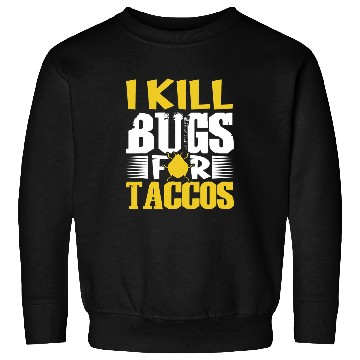 Discover I Kill Bed Bug Pest Control Exterminator Pest Controller Sweatshirts