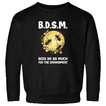 Discover Bees Do So Much For The Environment 4 Sweatshirts