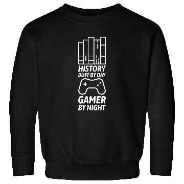 Discover History Buff By Day Gamer By Night Historian Sweatshirts