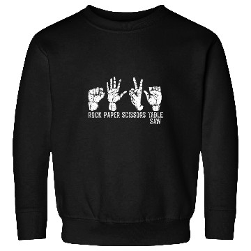 Discover Carpenters Woodworker Rock Paper Scissors Table Saw Sweatshirts