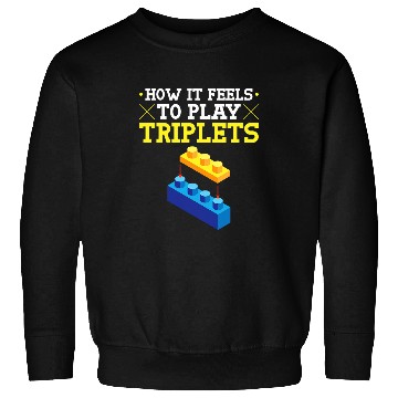 Discover Funny Drummer Brick Builder Triplets Quote Drum Technique Drumline Sweatshirts