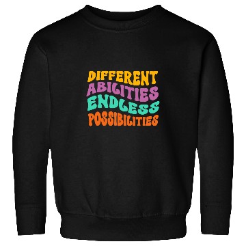 Discover Different Abilities Endless Possibilities Special Ed Teacher Sweatshirts