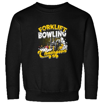 Discover Forklift Bowling Champion forklift operator Sweatshirts