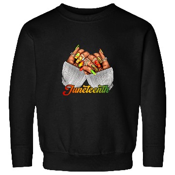 Discover Black Woman Juneteenth Nails Afro Woman Hands Black History Sweatshirts