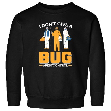 Discover I Dont Give A Bug Exterminator Pest Control Sweatshirts