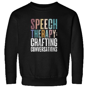 Discover Crafting Conversations Speech Therapy Sweatshirts