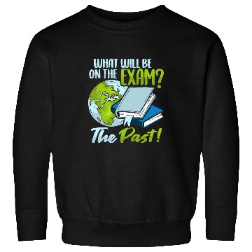 Discover History Teacher Exam for a History Buff Sweatshirts
