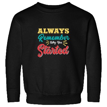 Discover Growth Always Remember Why You Started Entrepreneur Teacher Sweatshirts